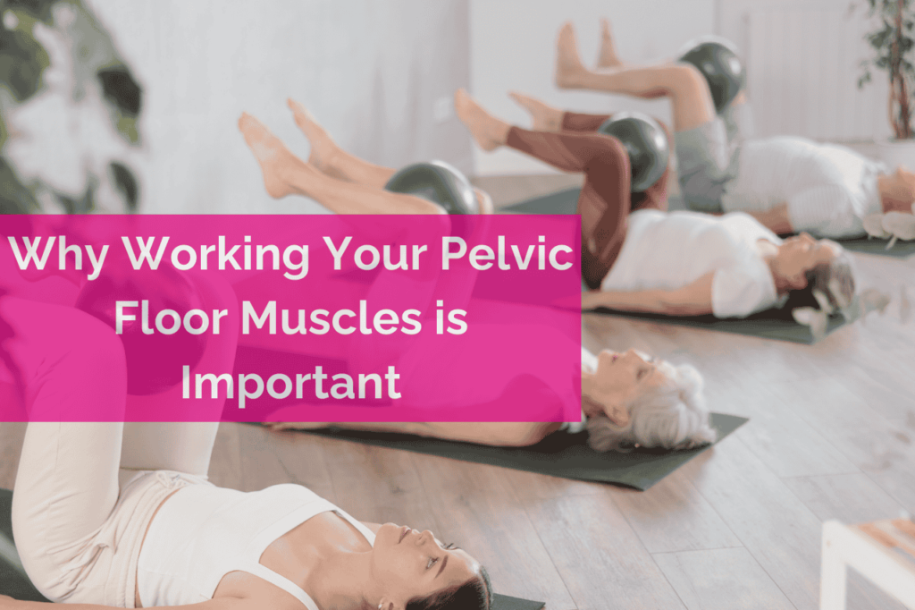 Why Working Your Pelvic Floor Muscles is Important blog feature image